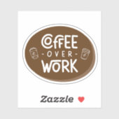 Kaffee statt Arbeit Aufkleber (Blatt)