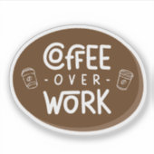 Kaffee statt Arbeit Aufkleber (Vorderseite)