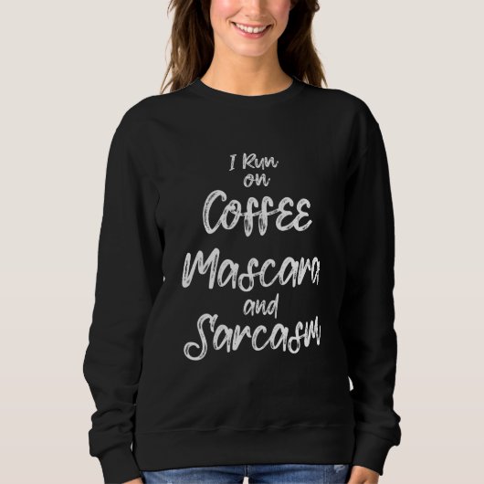 Kaffee T Graphic Ich laufe auf Kaffeemaske und Sar Sweatshirt (Vorderseite)