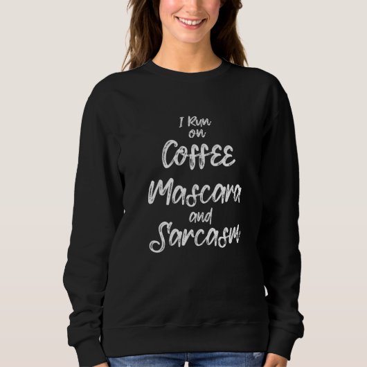 Kaffee T Graphic Ich laufe auf Kaffeemaske und Sar Sweatshirt (Vorderseite)