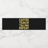 Kaffee Tacos Wiederholung Cinco De Mayo Lehrer Wasserflaschenetikett (Einzelnes Label)