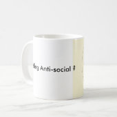 Kaffee-Tasse, Gefühl antisozial? Kaffeetasse (Vorderseite Links)