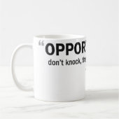 Kaffee-Tasse - 'Gelegenheiten klopfen nicht… ' Kaffeetasse (Links)