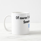 Kaffee-Tasse mit Funny-Sprichwort Kaffeetasse (Links)