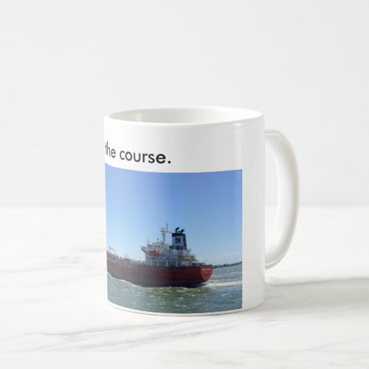 Kaffee-Tasse mit Schiffs-Sprichwort bleibe den Kaffeetasse (VorderseiteRechts)