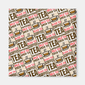 KAFFEE TEA PATTERN, Magnet (Vorne)