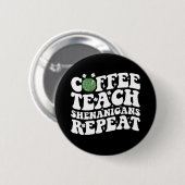 Kaffee Teach Shenanigans Wiederholen Disco Ball Le Button (Vorne & Hinten)