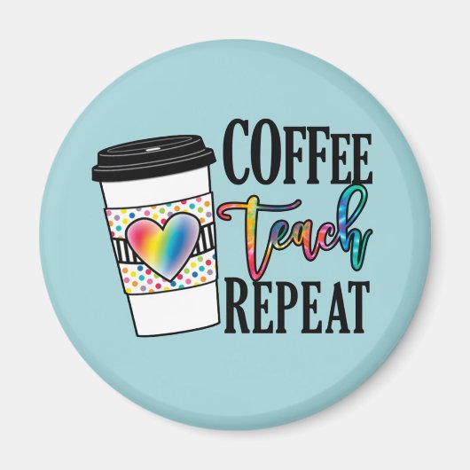Kaffee, Teach, wiederholen Magnet (Vorne)