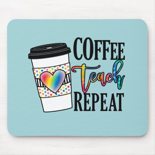 Kaffee, Teach, wiederholen Mousepad (Vorne)