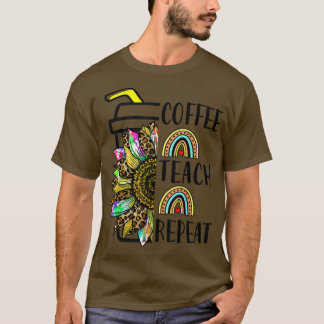 Kaffee Teach Wiederholung Sonnenblumen Regenbogen  T-Shirt