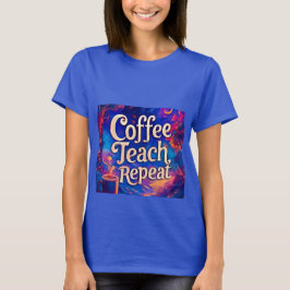 Kaffee Teach Wiederholung T - Shirt Frauen - Witzi