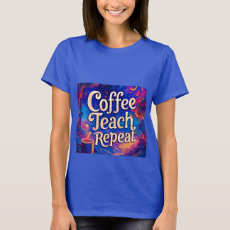 Kaffee Teach Wiederholung T - Shirt Frauen - Witzi