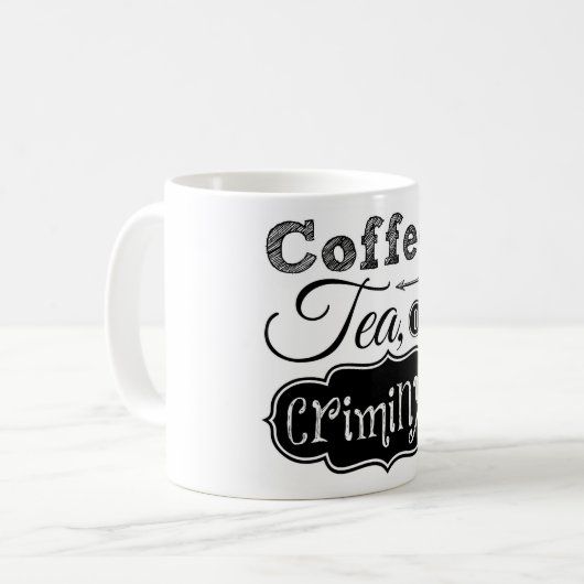 Kaffee, Tee oder Criminy Tasse (Vorderseite Links)