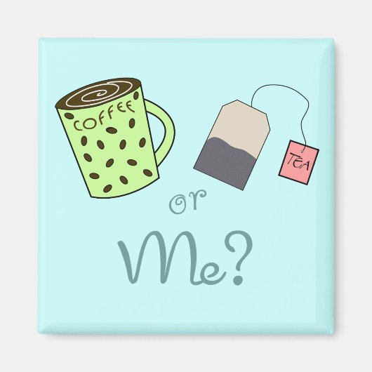 Kaffee, Tee oder ich? Magnet (Vorne)