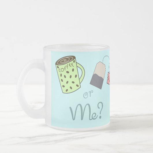 Kaffee, Tee oder ICH? Mattglastasse (Links)