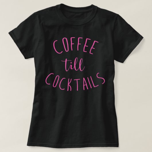 Kaffee Till Cocktails - trinken "Bis zum Party - P T-Shirt (Design vorne)