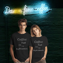 Kaffee: Treibstoff für den Daydreamers-T - Shirt