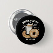 Kaffee trinken Bagels ist glücklich Button (Vorne & Hinten)