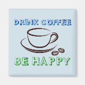 Kaffee trinken, glücklich sein - Magnet (Vorne)