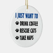 Kaffee trinken, Katzen retten, Nickerchen nehmen Keramik Ornament (Rechts)