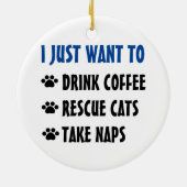Kaffee trinken, Katzen retten, Nickerchen nehmen Keramik Ornament (Hinten)