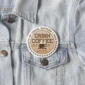 Kaffee trinken - Lest sein Button (Beispiel)