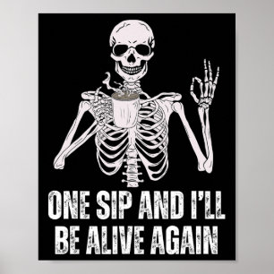 Kaffee trinken Skelett auf eine Seite und ich werd Poster