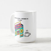 Kaffee trinken und 80er-Musik hören Kaffeetasse (Vorderseite Links)