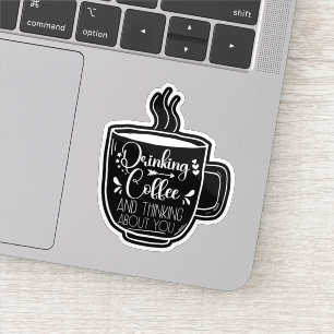 Kaffee trinken und an Geburtstags-Süchtige denken  Aufkleber
