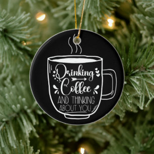 Kaffee trinken und denken Geburtstagsmahl Cool Keramik Ornament