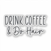 Kaffee trinken und Haare machen Aufkleber (Vorderseite)