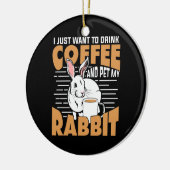 Kaffee trinken und mein Kaninchen essen Keramik Ornament (Links)