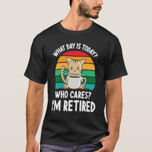 Kaffee trinken Was für ein Tag ist heute, wer kümm T-Shirt