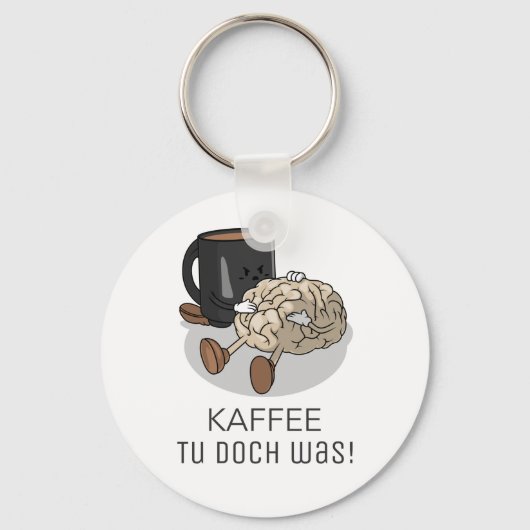 Kaffee tu doch war Koffein Schlüsselanhänger (Vorderseite)