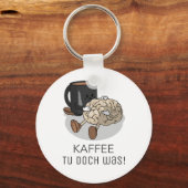 Kaffee tu doch war Koffein Schlüsselanhänger (Vorderseite)