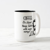 Kaffee tun dumme Sachen schneller Zweifarbige Tasse (VorderseiteRechts)