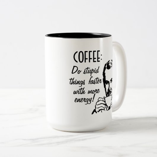 Kaffee tun dumme Sachen schneller Zweifarbige Tasse (VorderseiteRechts)
