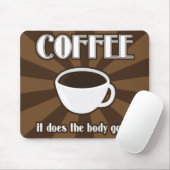 Kaffee tut den Körper gutes II Mousepad (Mit Mouse)