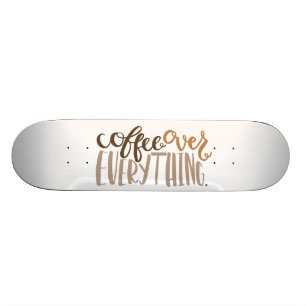Kaffee über alles Skateboard