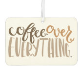 Kaffee über alles, was ein Luftkühler hat Autolufterfrischer (Rückseite)