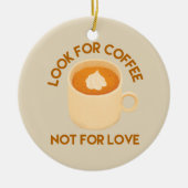 Kaffee über Liebe Keramik Ornament (Vorne)