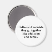 Kaffee und Antazida gehen zusammen Magnet (Vorderseite/Rückseite)