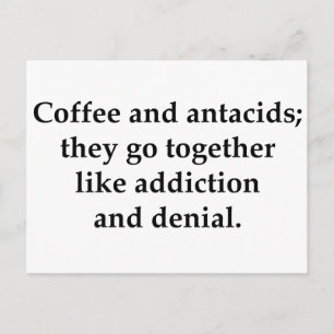Kaffee und Antazida gehen zusammen Postkarte