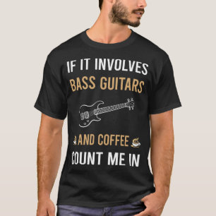 Kaffee- und Bassgitarrist T-Shirt