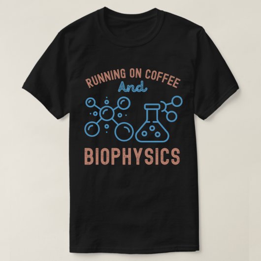 Kaffee und Biophysik T-Shirt (Design vorne)