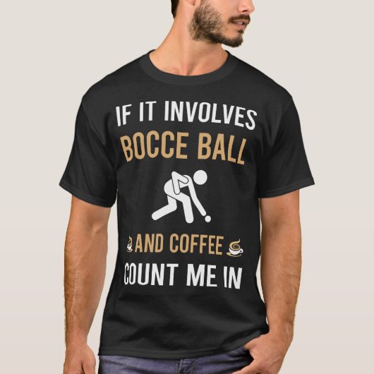 Kaffee und Bocce Ball Bocci T-Shirt (Vorderseite)
