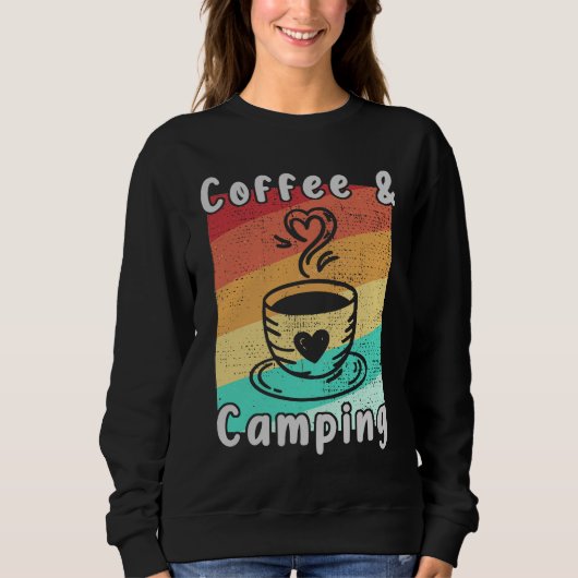 Kaffee und Camping Camper Liebhaber Lustig Camping Sweatshirt (Vorderseite)