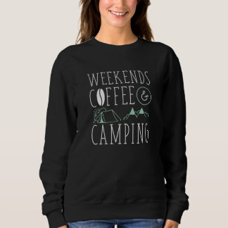 Kaffee und Camping wochentags Sweatshirt