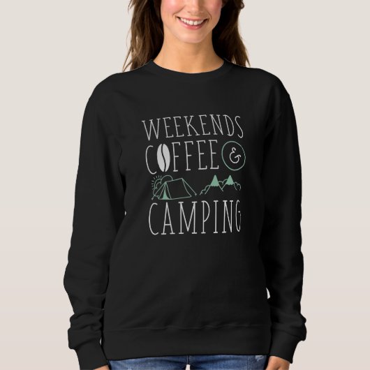 Kaffee und Camping wochentags Sweatshirt (Vorderseite)