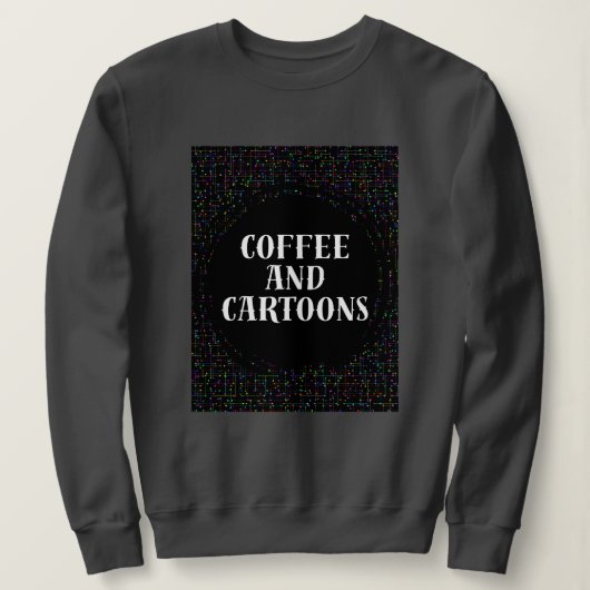 Kaffee und Cartoons Sweatshirt (Design vorne)